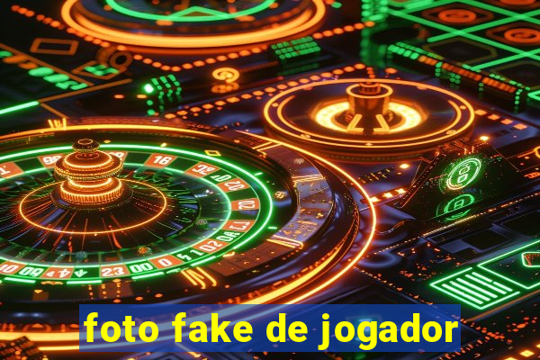 foto fake de jogador